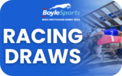 Click here to get the draw for each round of the 2024 BoyleSports Irish Greyhound Derby