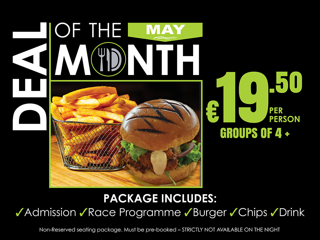 Image Shows May Deal of the Month package priced at €19.50 per person, including Admission, Race Programme, Burger, Chips, and Drink. The offer includes non-reserved seating, must be pre-booked, and is not available on the night.