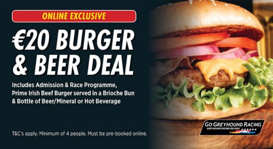 Book your €20 Burger and Cheer Deal and enjoy a great night out with friends at your local greyhound stadium this  February.