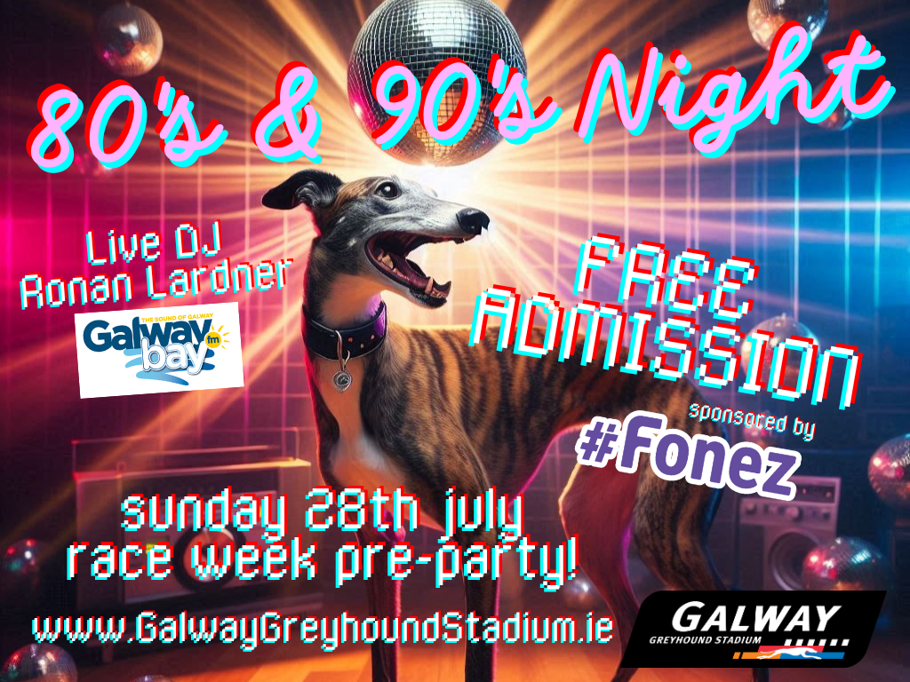Galway Race Week Greyhound Stadium Galway All Ireland Final Galway Football final80's 90's party July Summer Race Week Free Admission
