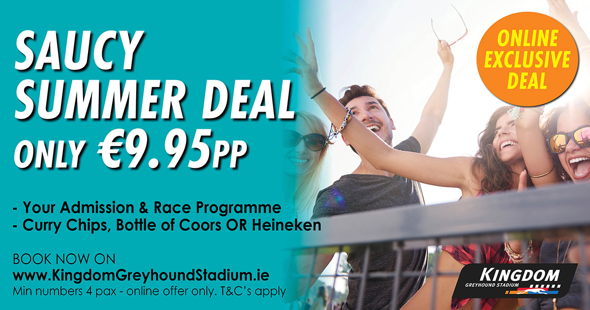 Saucy Summer Deal at Kingdom Greyhound Stadium Tralee